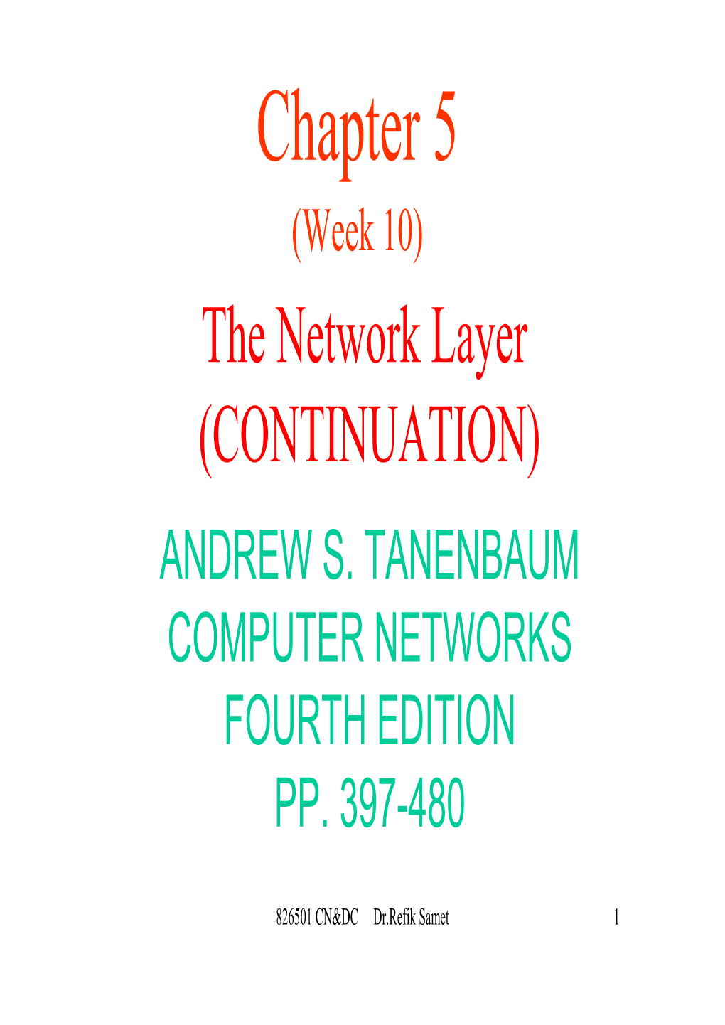 Chapter 5 (Week 10) the Network Layer (CONTINUATION) ANDREW S