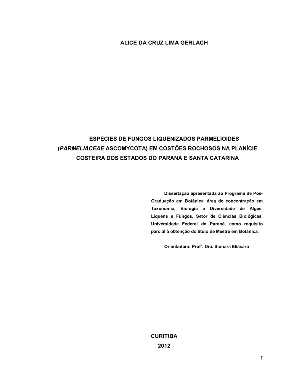 (Parmeliaceae Ascomycota) Em Costões Rochosos Na Planície Costeira Dos Estados Do Paraná E Santa Catarina