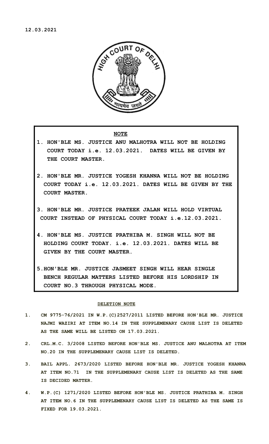 NOTE 1. HON'ble MS. JUSTICE ANU MALHOTRA WILL NOT BE HOLDING COURT TODAY I.E. 12.03.2021. DATES WILL BE GIVEN by the COURT MASTER