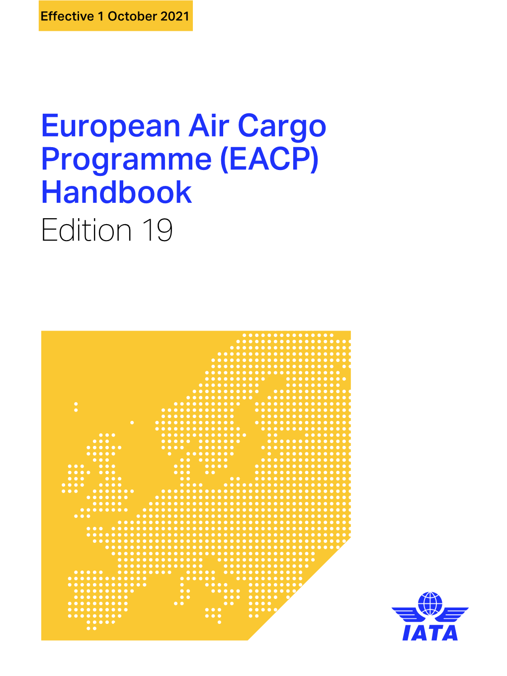 European Air Cargo Programme (EACP) Handbook Edition 19 NOTICE DISCLAIMER