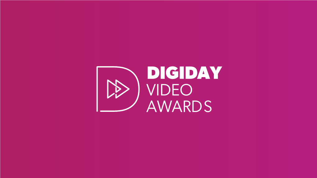 DIGIDAY VIDEO AWARDS Introduction