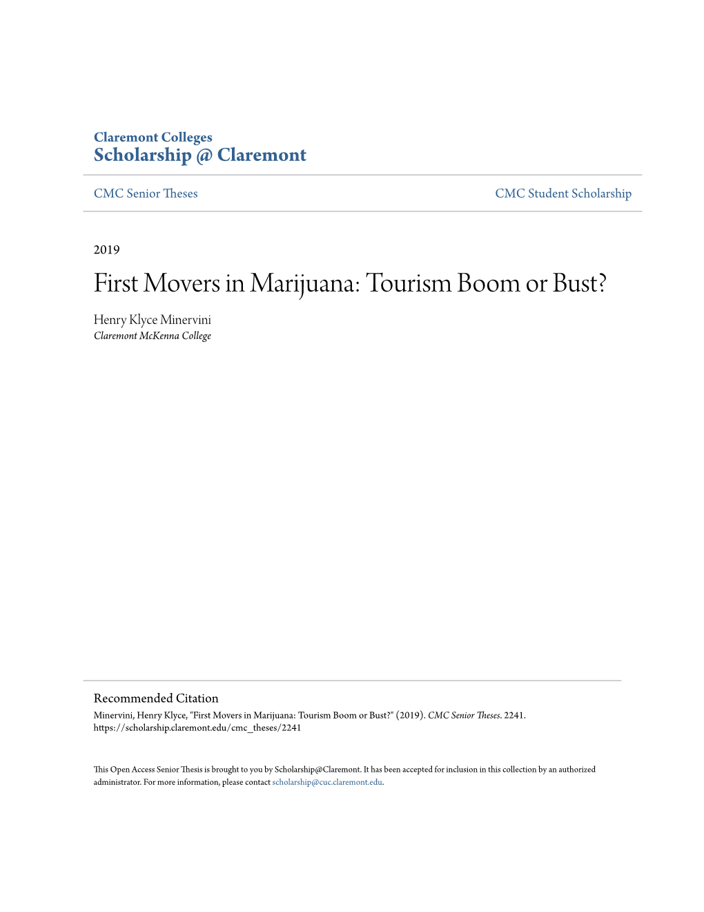 First Movers in Marijuana: Tourism Boom Or Bust? Henry Klyce Minervini Claremont Mckenna College