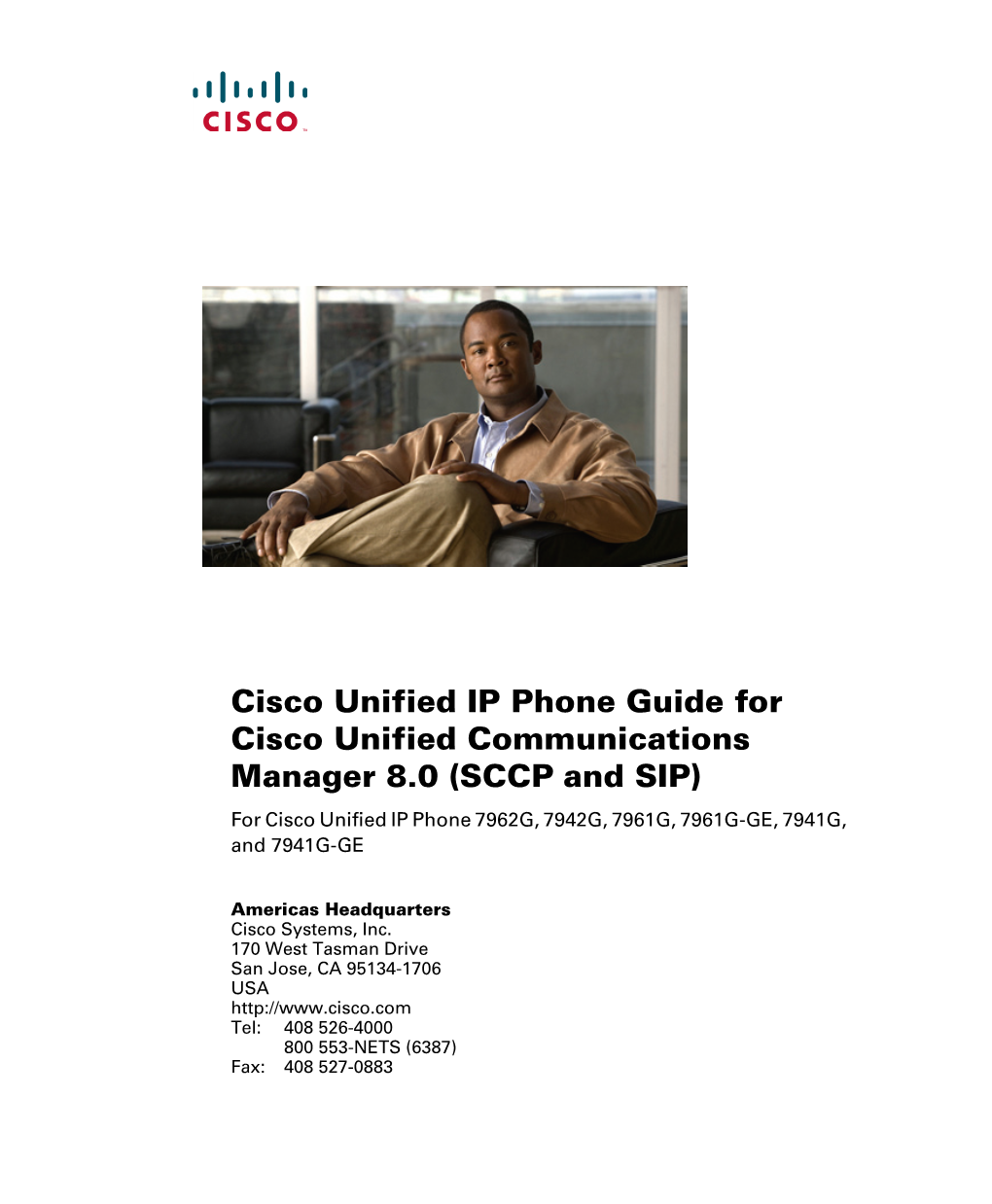 Cisco Unified IP Phone Guide for Cisco Unified Communications Manager 8.0 (SCCP and SIP) for Cisco Unified IP Phone 7962G, 7942G, 7961G, 7961G-GE, 7941G, and 7941G-GE