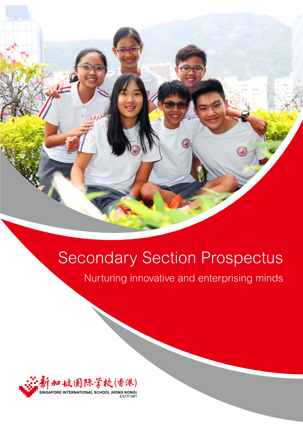 Secondary Section Prospectus Nurturing Innovative and Enterprising Minds Contents Our Values
