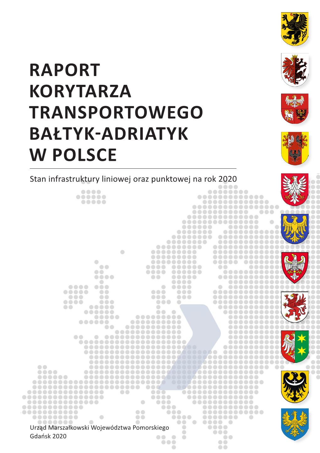 RAPORT KORYTARZA TRANSPORTOWEGO BAŁTYK-ADRIATYK W POLSCE Stan Infrastruktury Liniowej Oraz Punktowej Na Rok 2020