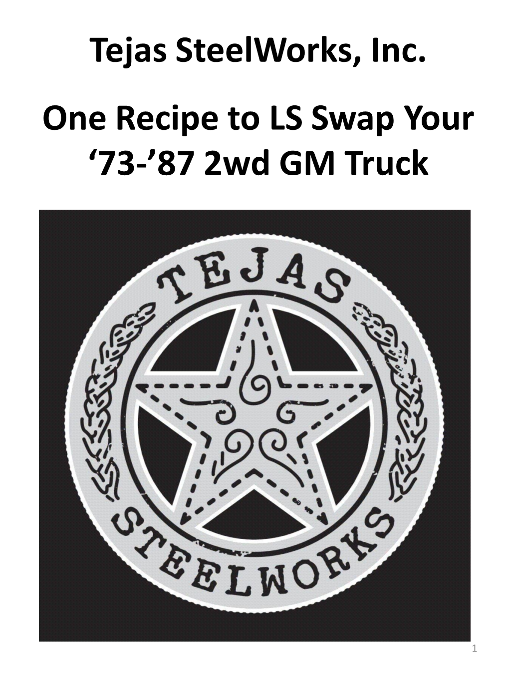 Tejas Steelworks, Inc. One Recipe to LS Swap Your '73-'87 2Wd GM Truck