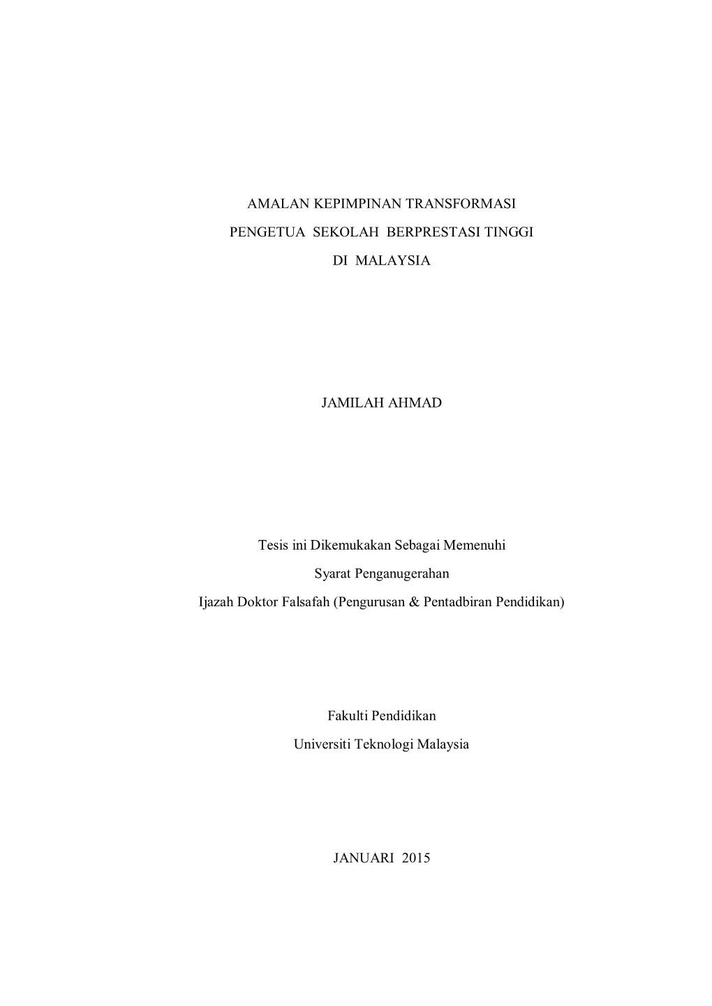 AMALAN KEPIMPINAN TRANSFORMASI PENGETUA SEKOLAH BERPRESTASI TINGGI DI MALAYSIA JAMILAH AHMAD Tesis Ini Dikemukakan Sebagai