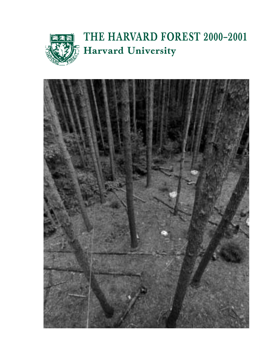 THE HARVARD FOREST 2000–2001 Harvard University ANNUAL REPORT of the HARVARD FOREST, 2000–2001