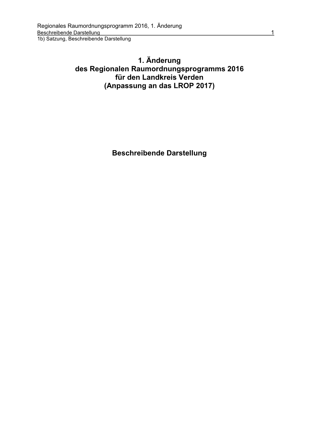 1. Änderung Des Regionalen Raumordnungsprogramms 2016 Für Den Landkreis Verden (Anpassung an Das LROP 2017) Beschreibende