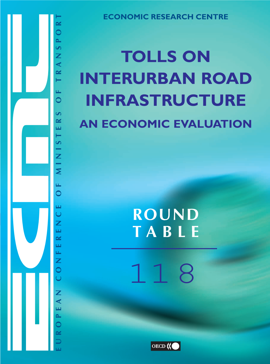 Tolls on Interurban Road Infrastructure: an Economic Evaluation