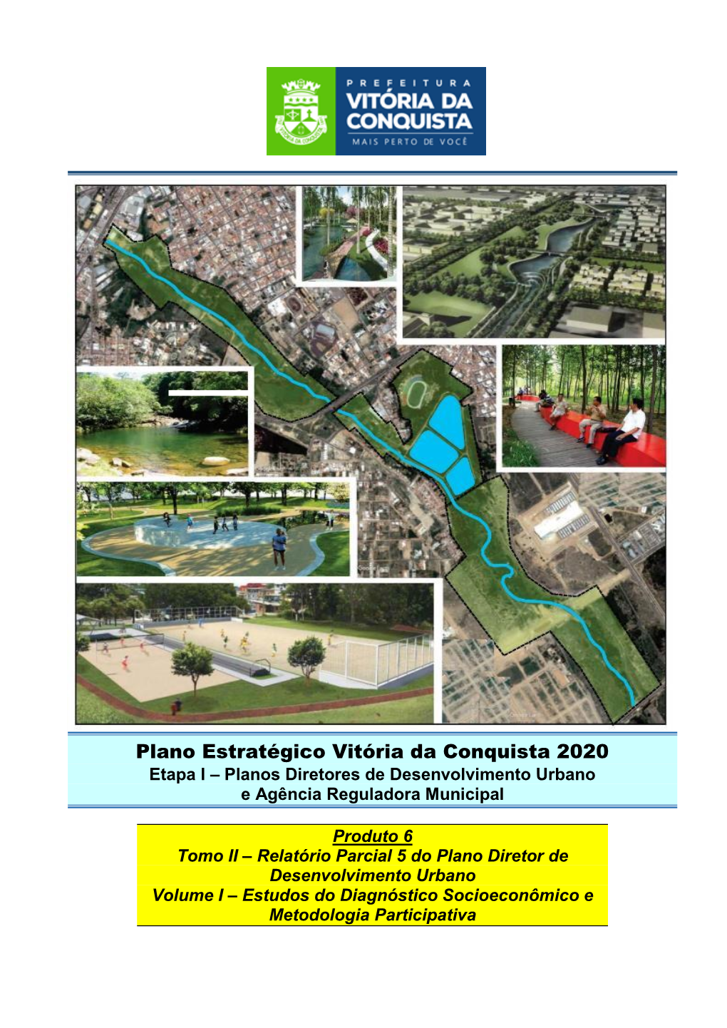 Plano Estratégico Vitória Da Conquista 2020 Etapa I – Planos Diretores De Desenvolvimento Urbano E Agência Reguladora Municipal