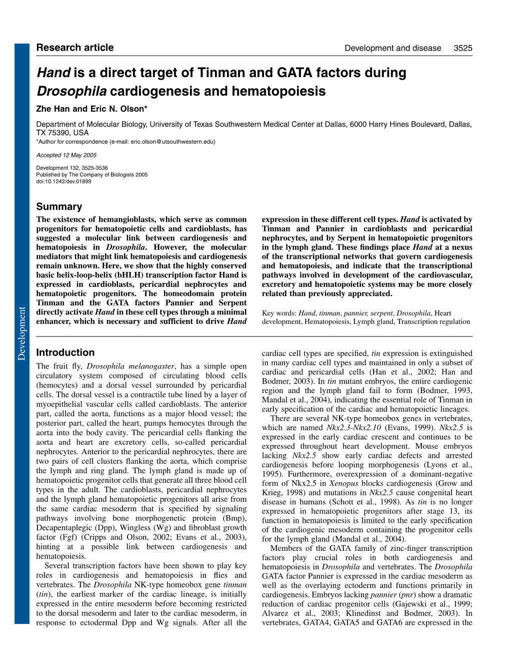 Hand Is a Direct Target of Tinman and GATA Factors During Drosophila Cardiogenesis and Hematopoiesis Zhe Han and Eric N