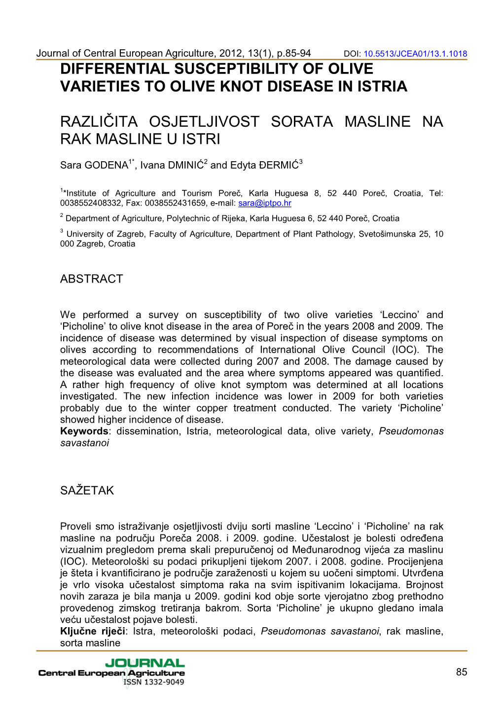 Differential Susceptibility of Olive Varieties to Olive Knot Disease in Istria Različita Osjetljivost Sorata Masline Na Rak