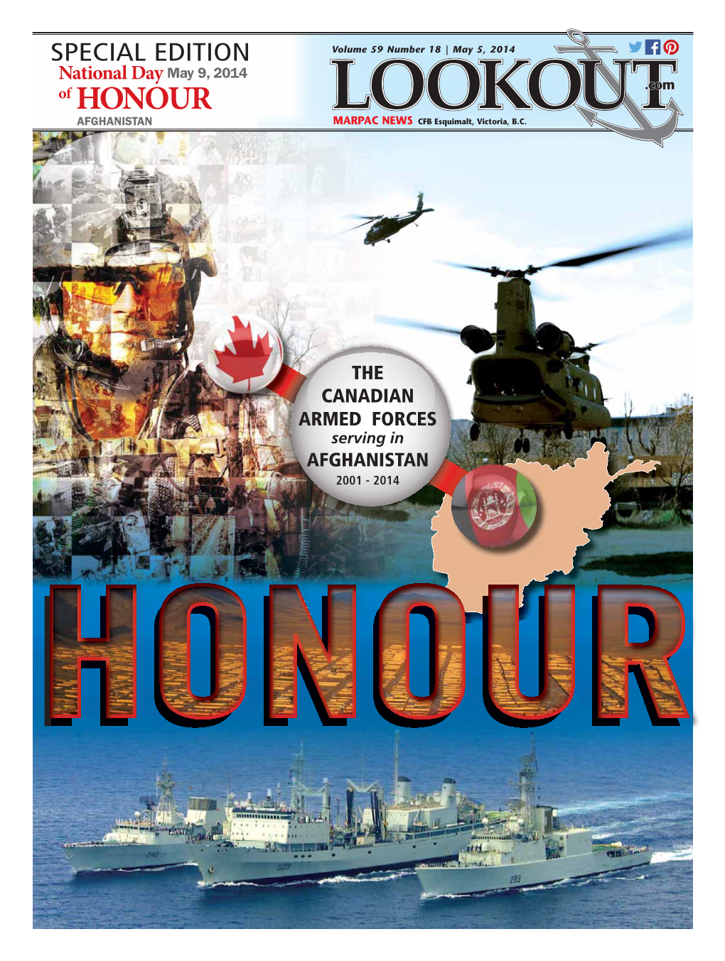 THE CANADIAN ARMED FORCES Serving in AFGHANISTAN 2001 - 2014 2 • LOOKOUT May 5, 2014 Royal Proclamation for Day of Honour
