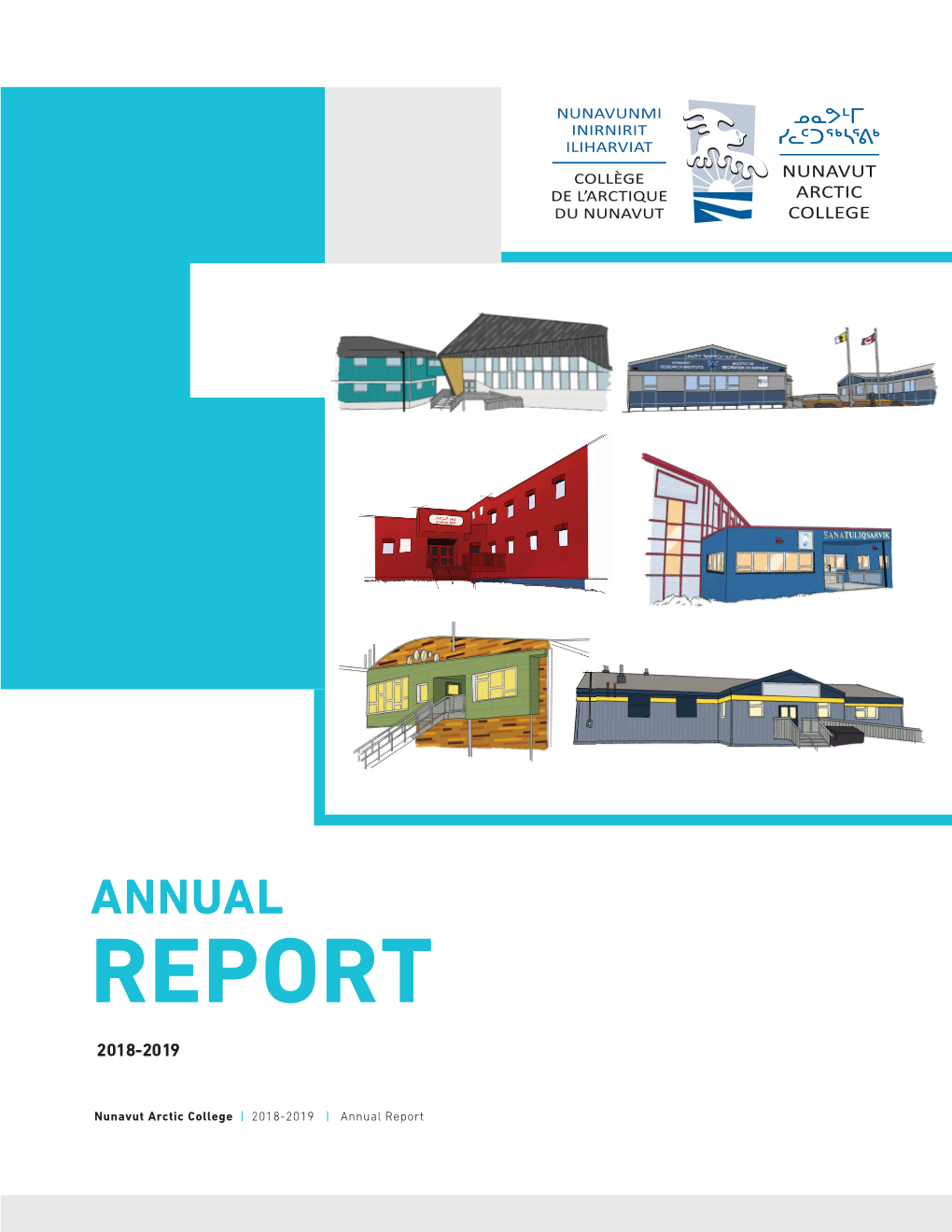 Nunavut Arctic College | 2018-2019 | Annual Report Nunavut Arctic College | 2018-2019 | Annual Report 3