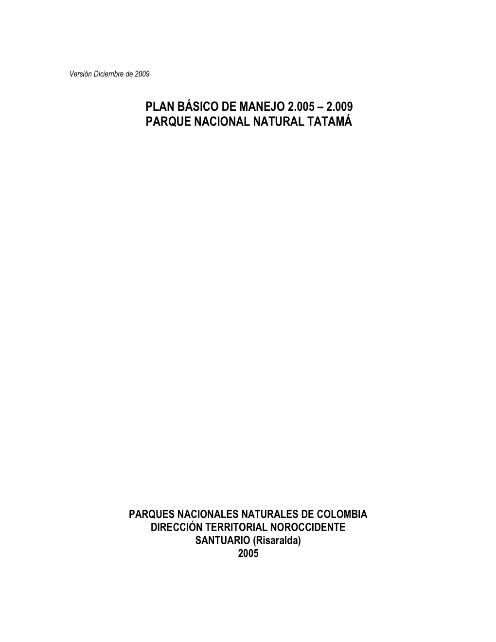 Plan Básico De Manejo 2.005 – 2.009 Parque Nacional Natural Tatamá