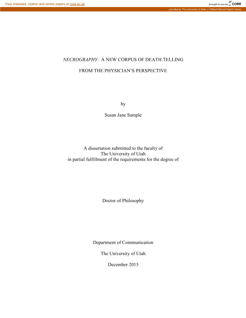 NECROGRAPHY: a NEW CORPUS of DEATH TELLING from the PHYSICIAN's PERSPECTIVE by Susan Jane Sample a Dissertation Submitted To