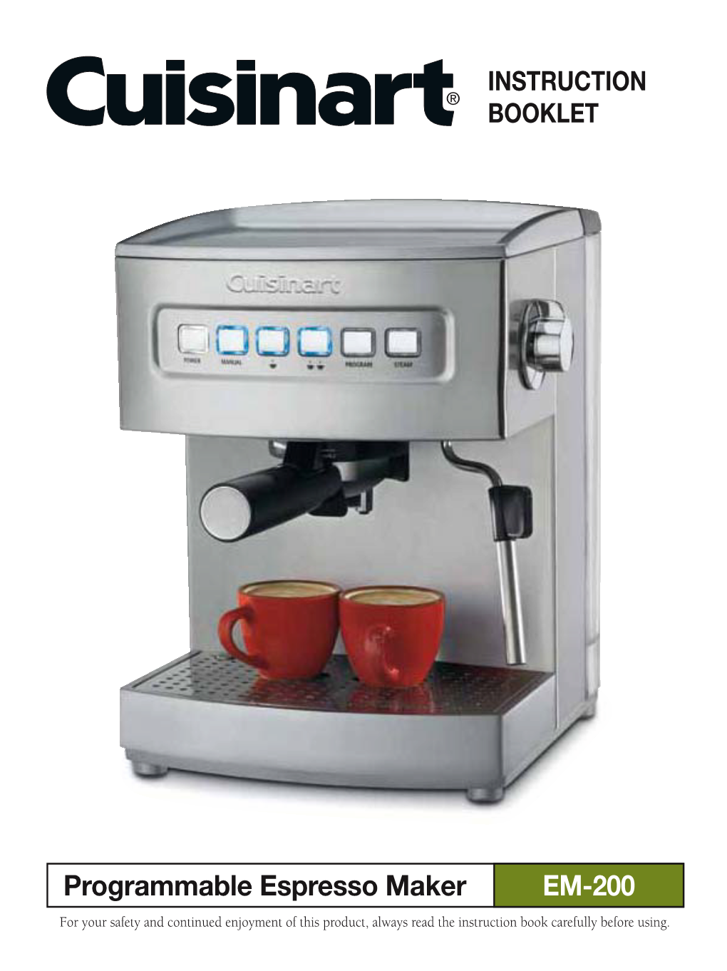 Programmable Espresso Maker EM-200 for Your Safety and Continued Enjoyment of This Product, Always Read the Instruction Book Carefully Before Using