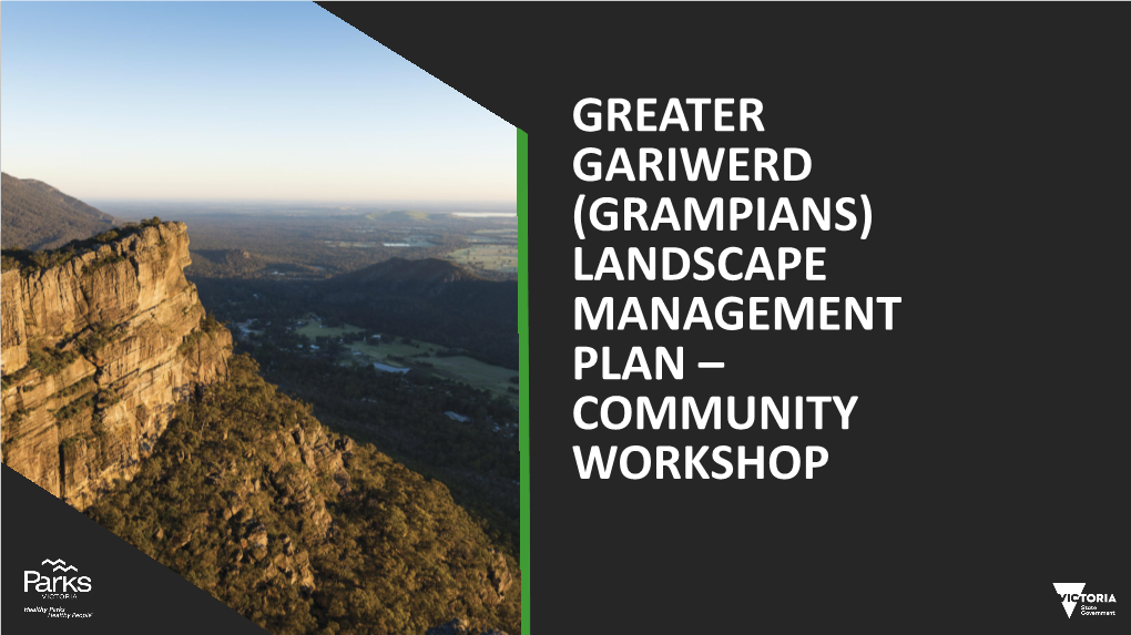 Greater Gariwerd (Grampians) Landscape Management Plan – Community Workshop
