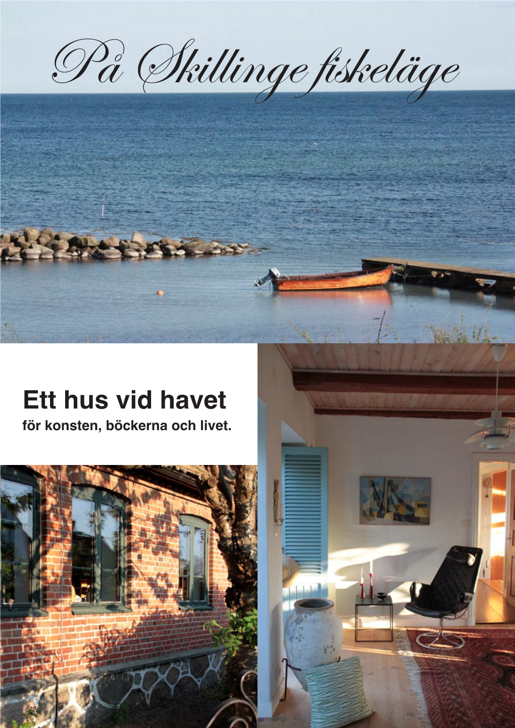 Ett Hus Vid Havet För Konsten, Böckerna Och Livet