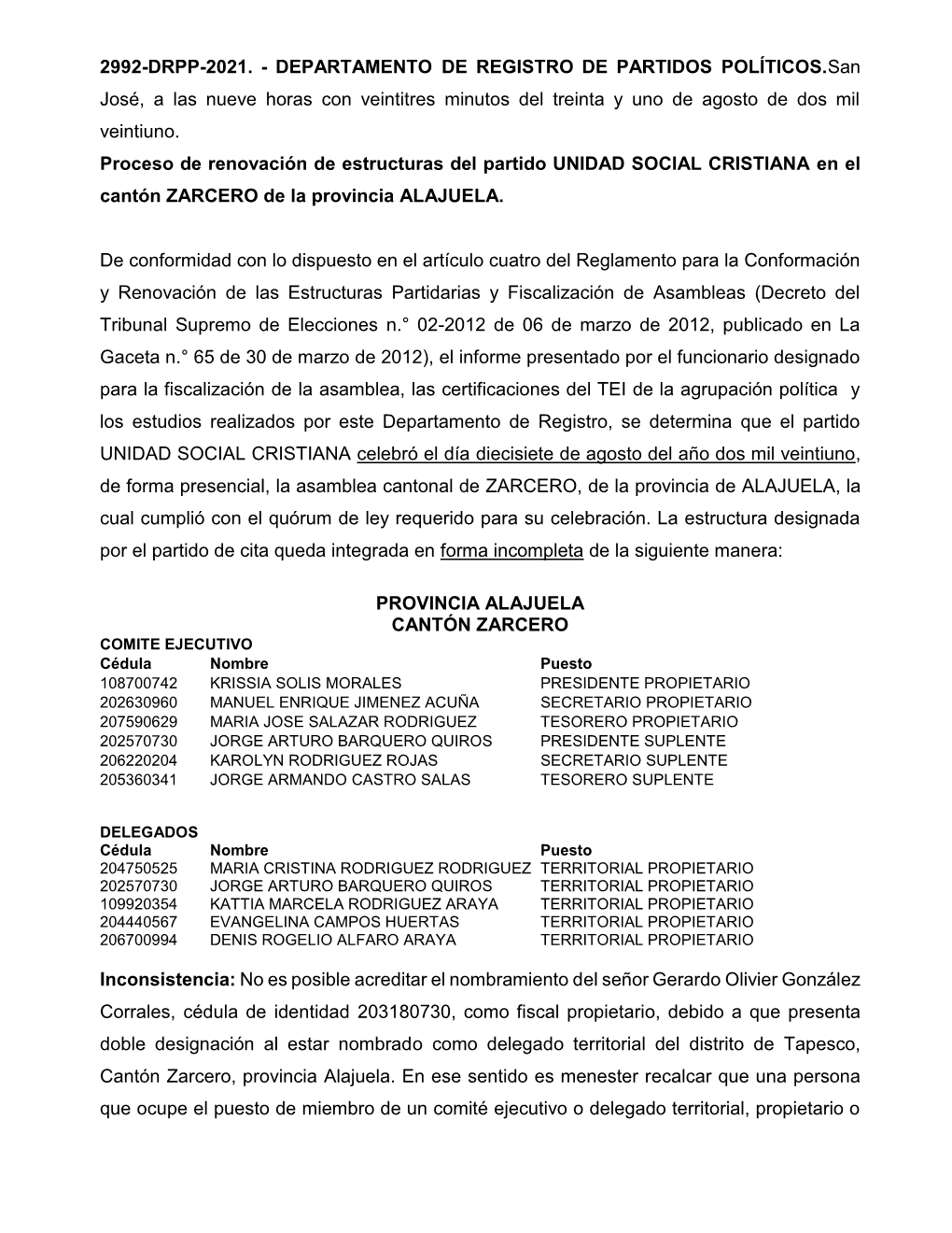 DEPARTAMENTO DE REGISTRO DE PARTIDOS POLÍTICOS.San José, a Las Nueve Horas Con Veintitres Minutos Del Treinta Y Uno De Agosto De Dos Mil Veintiuno