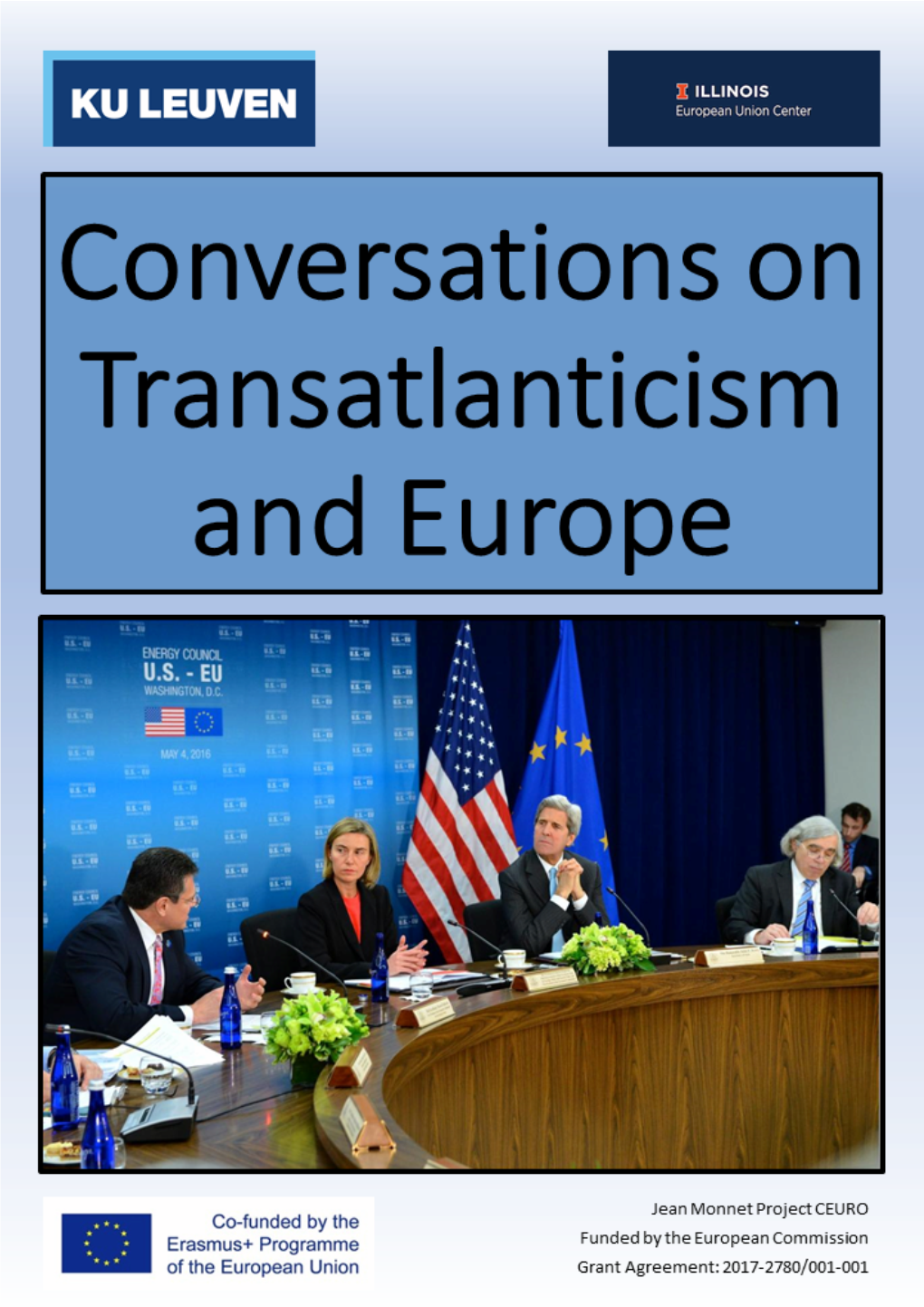 Conversations on Transatlanticism and Europe (CEURO) Grant Agreement: 2017-2780/001-001 Edited By: Kolja Raube, Gustavo G