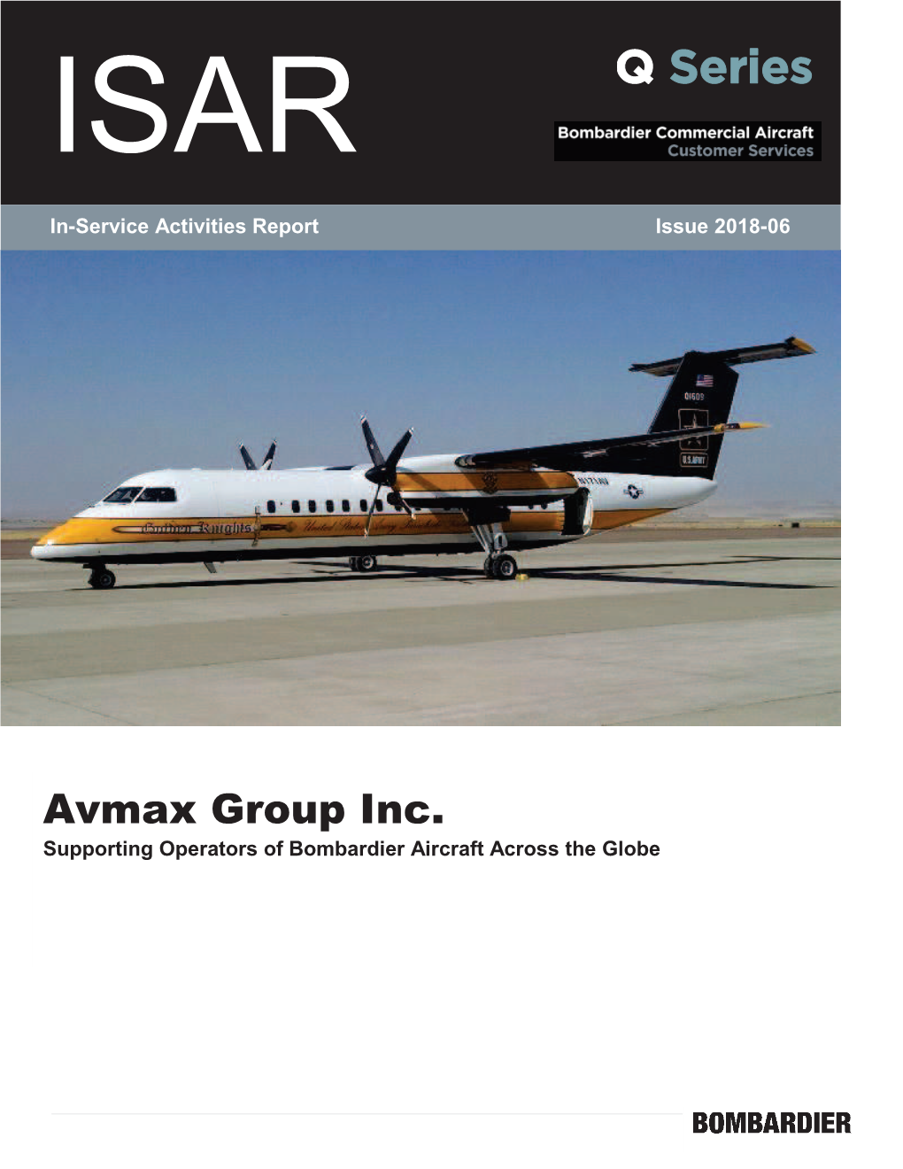 Avmax Group Inc. (Avmax) Is an Aviation and Aerospace Company That Defies Easy Description, but Consistently Provides Excellence in Service to All Its Customers