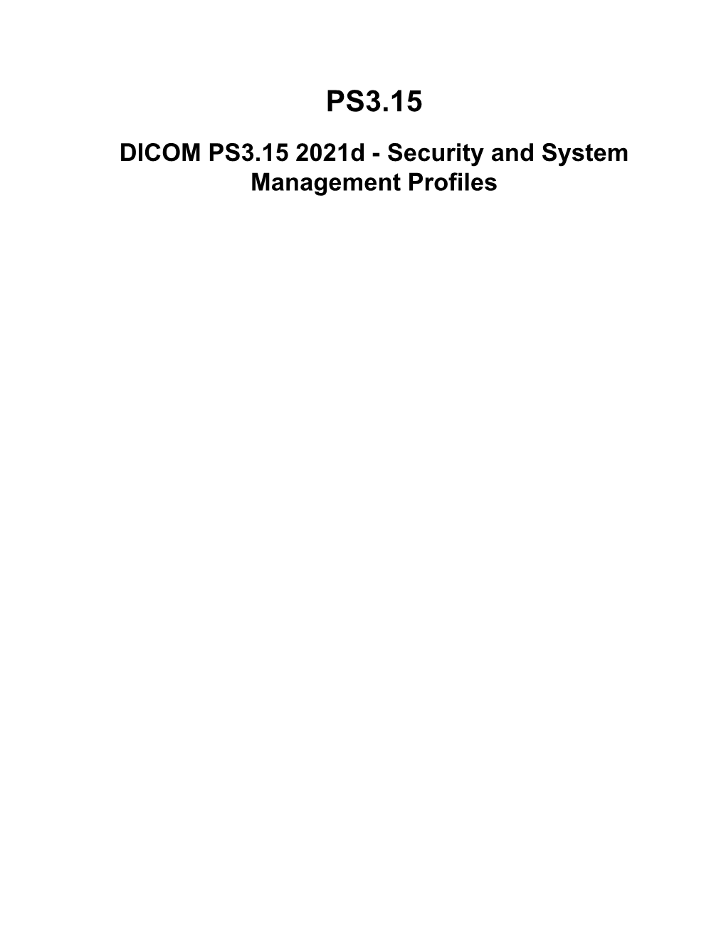 PS3.15​ DICOM PS3.15 2021D - Security and System​ Management Profiles​ Page 2​