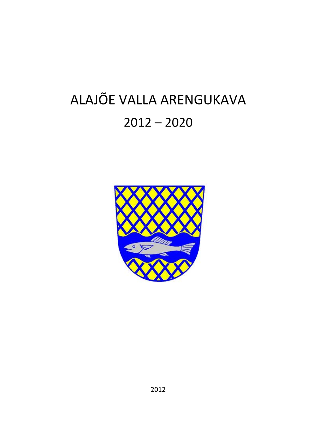 Alajõe Valla Arengukava 2012 – 2020