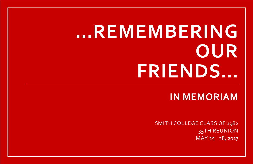 …Remembering Our Friends…