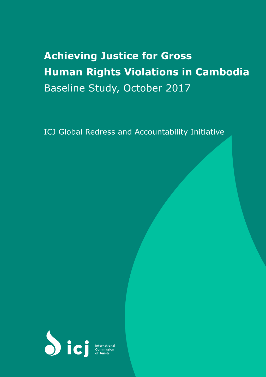 Achieving Justice for Gross Human Rights Violations in Cambodia Baseline Study, October 2017