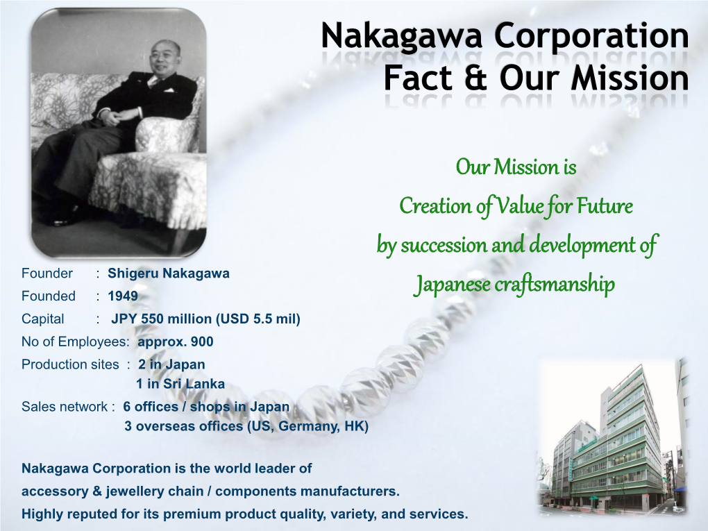 Japanese Craftsmanship Capital : JPY 550 Million (USD 5.5 Mil) No of Employees: Approx