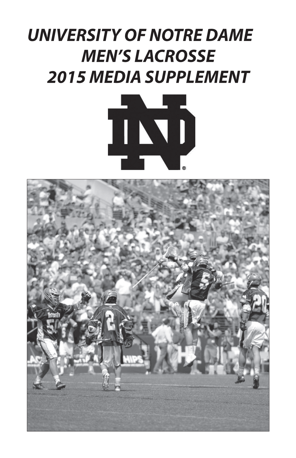 University of Notre Dame Men's Lacrosse 2015 Media