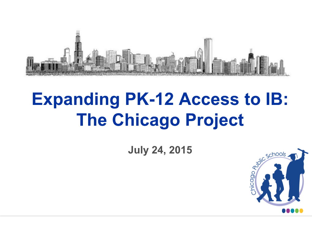 Expanding PK-12 Access to IB: the Chicago Project