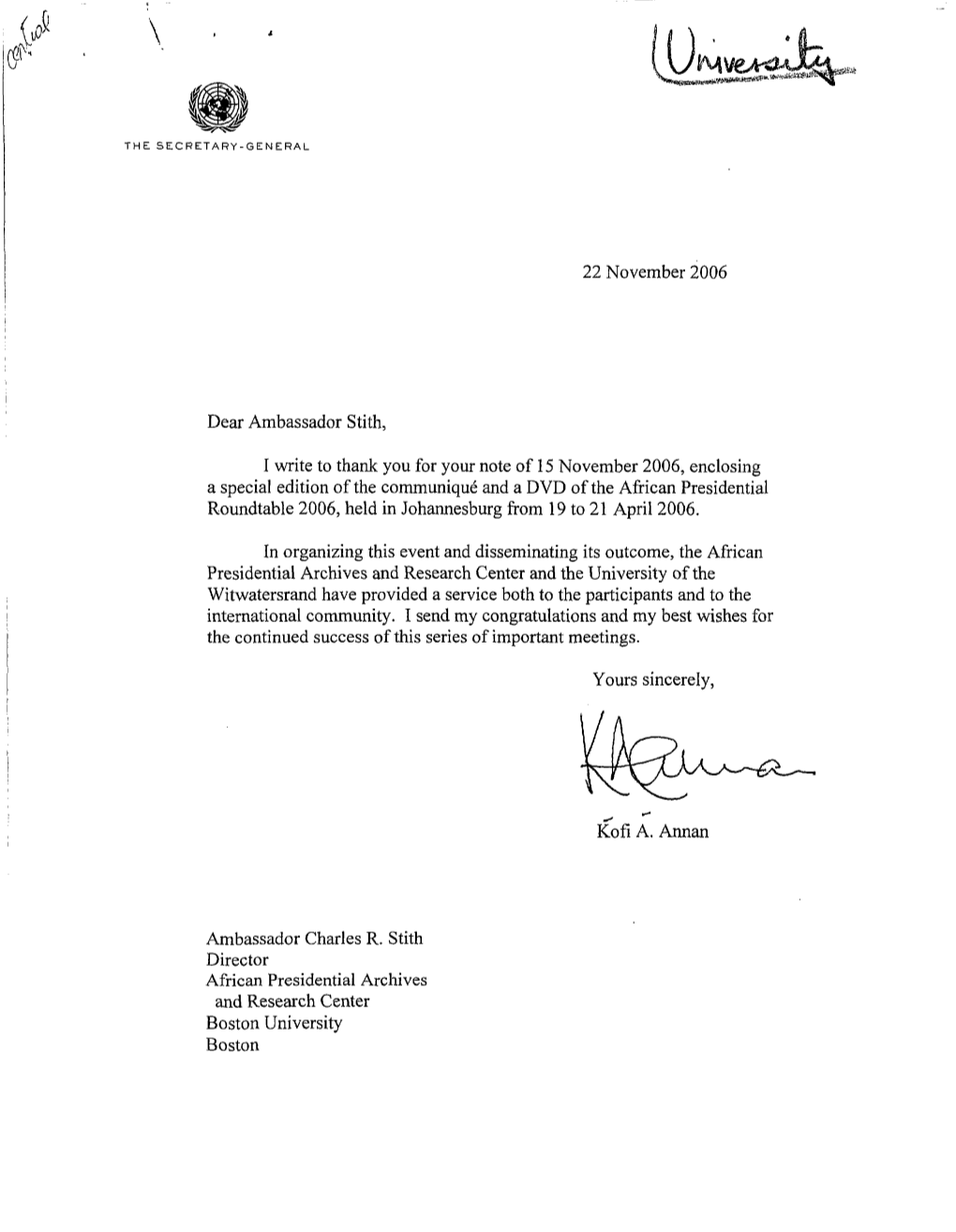 22 November 2006 Dear Ambassador Stith, I Write to Thank You for Your