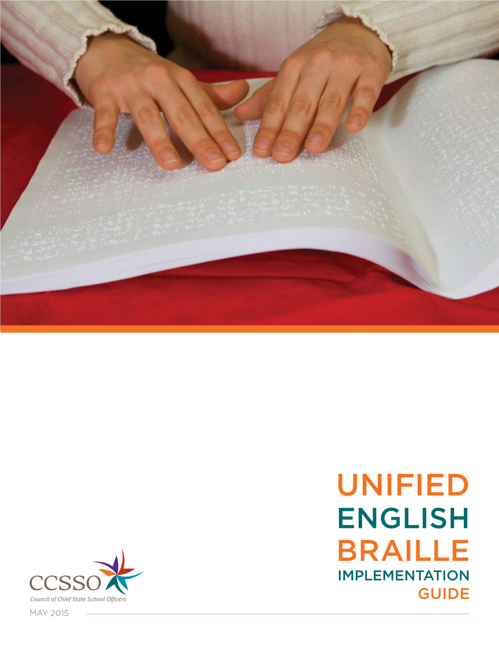 Unified English Braille Implementation Guide May 2015 the Council of Chief State School Officers