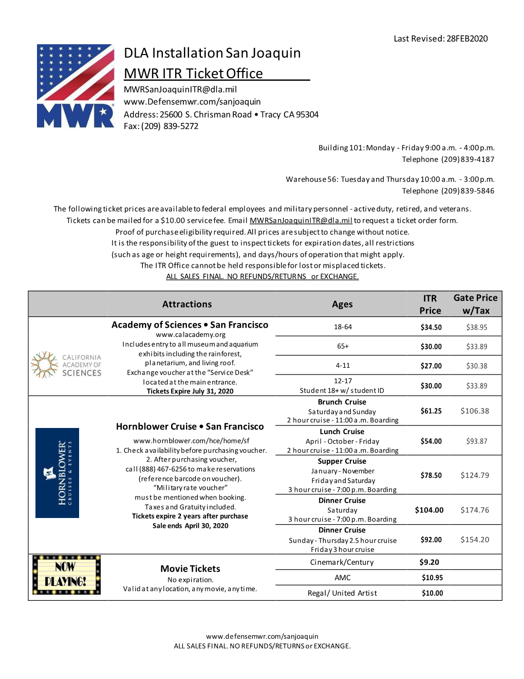 DLA Installation San Joaquin MWR ITR Ticket Office Mwrsanjoaquinitr@Dla.Mil Address: 25600 S