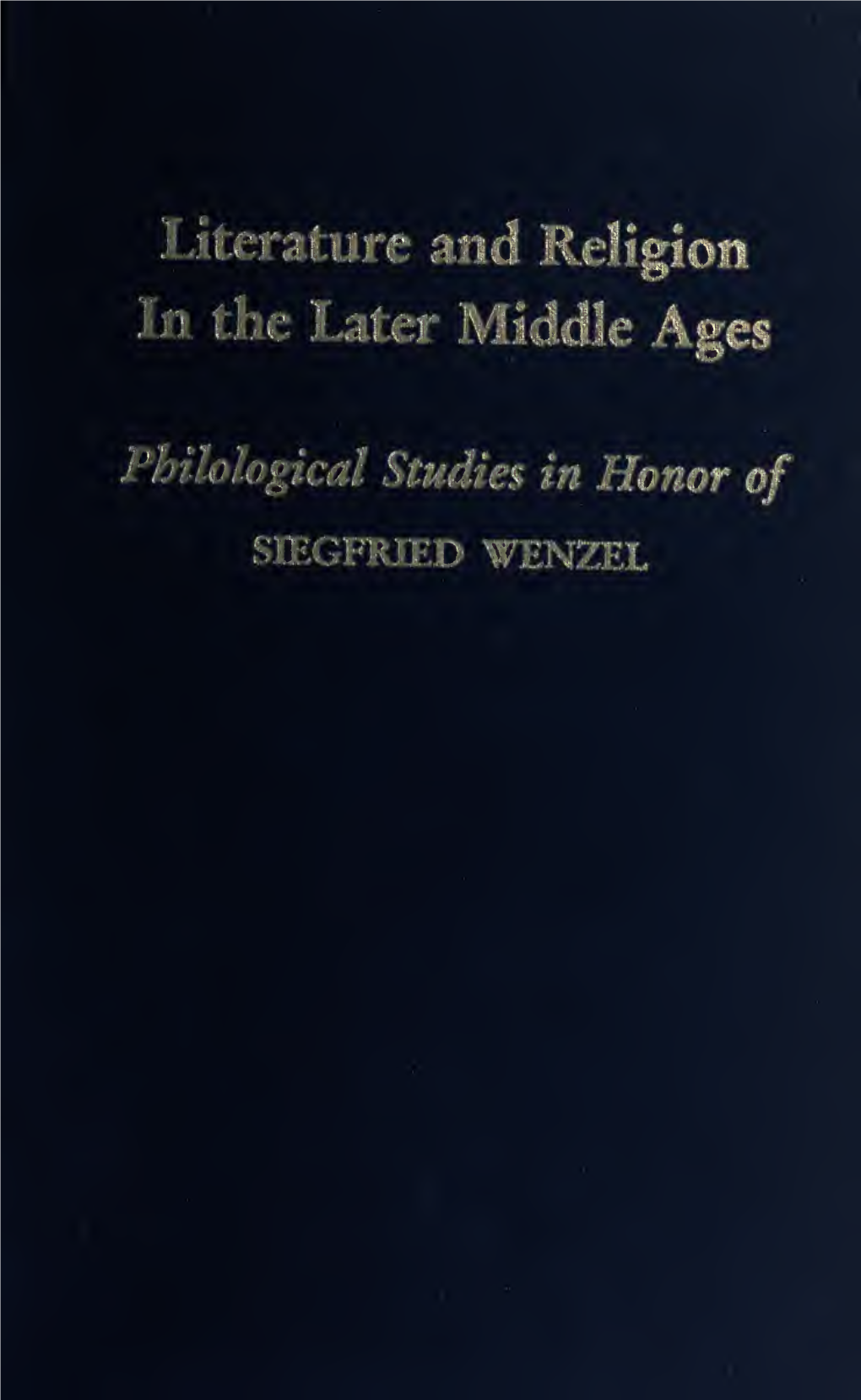 Literature and Religion in the Later Middle Ages : Philological Studies in Honor of Siegfried Wenzel / Edited by Richard Newhauser and John A