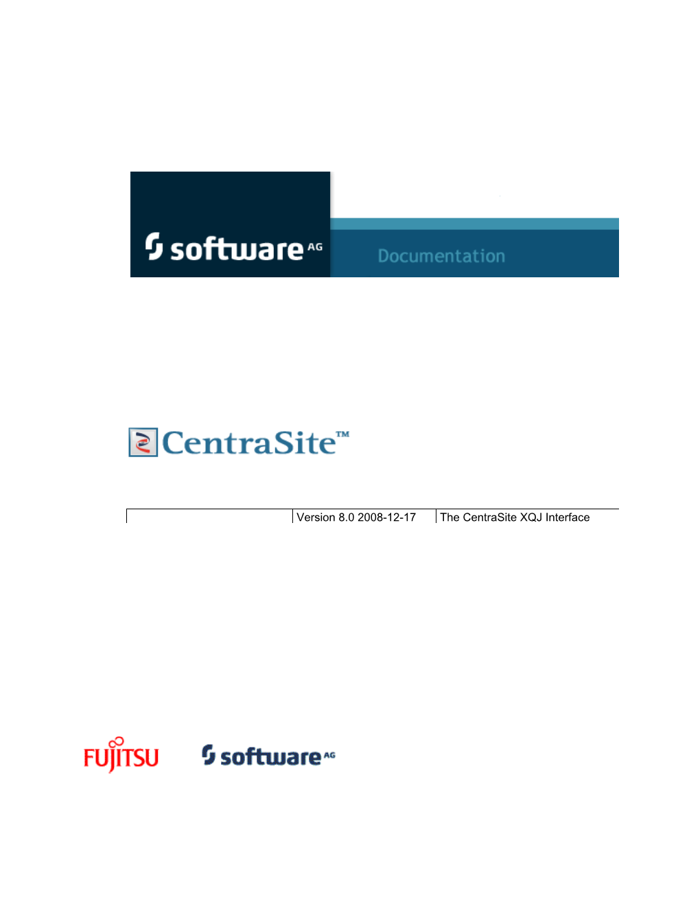 Centrasite XQJ Interface This Document Applies to Soalink Cookbook V8.0 Version 8.0 2008-12-17 and to All Subsequent Releases