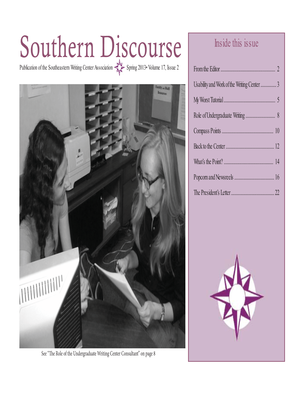 Southern Discourse Inside This Issue Publication of the Southeastern Writing Center Association Spring 2013• Volume 17, Issue 2 from the Editor