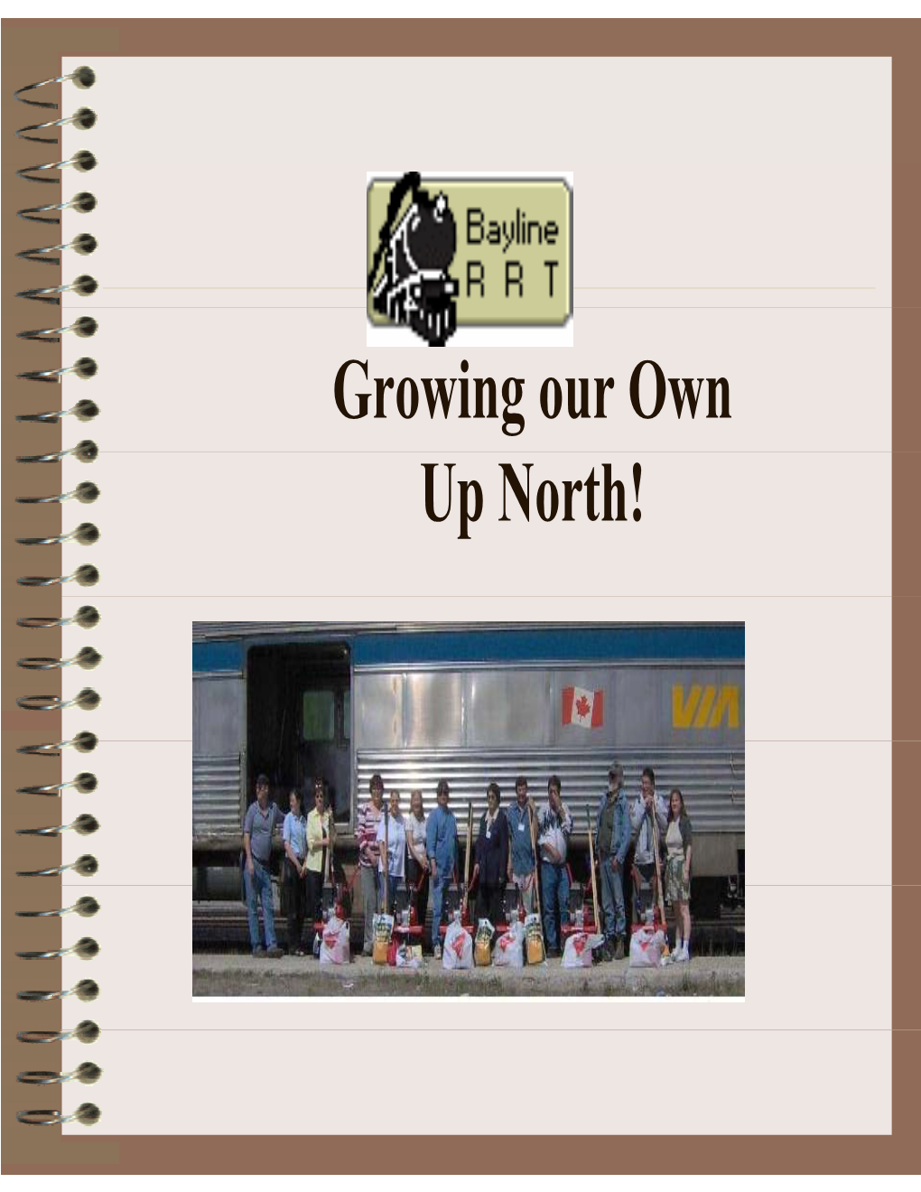 Growing Our Own up North! BRRT: Workinggg Together on Issues of Common Concern
