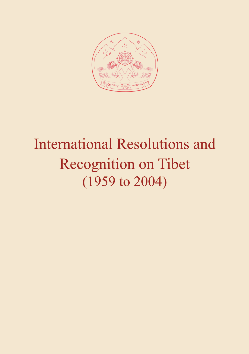 International Resolutions and Recognition on Tibet (1959 to 2004) PREFACE