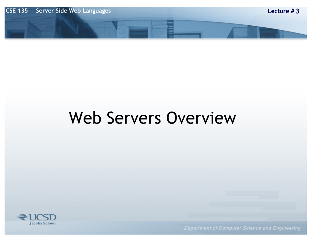 Web Servers Overview CSE 135 Server Side Web Languages Lecture # 3 the Programmer – IT Divide