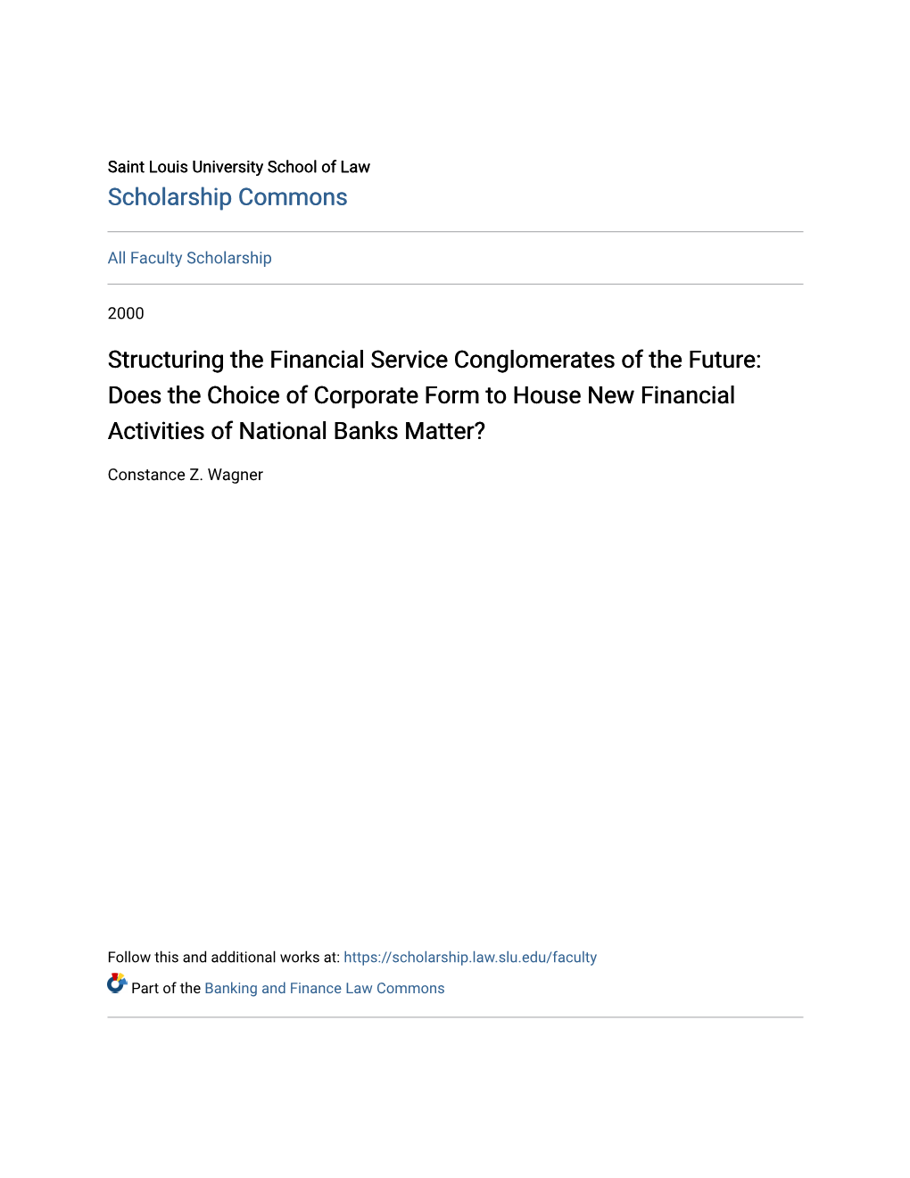 Structuring the Financial Service Conglomerates of the Future: Does the Choice of Corporate Form to House New Financial Activities of National Banks Matter?