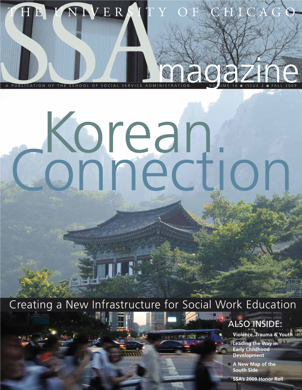 SSAA PUBLICATION of the SCHOOL of SOCIAL SERVICE Administrationmagazinevolume 16 Q ISSUE 2 Q FALL 2009 Korean Connection