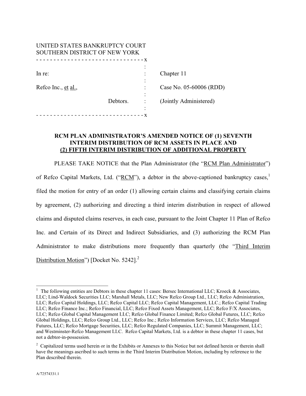 UNITED STATES BANKRUPTCY COURT SOUTHERN DISTRICT of NEW YORK ------X : in Re: : Chapter 11 : Refco Inc., Et Al., : Case No