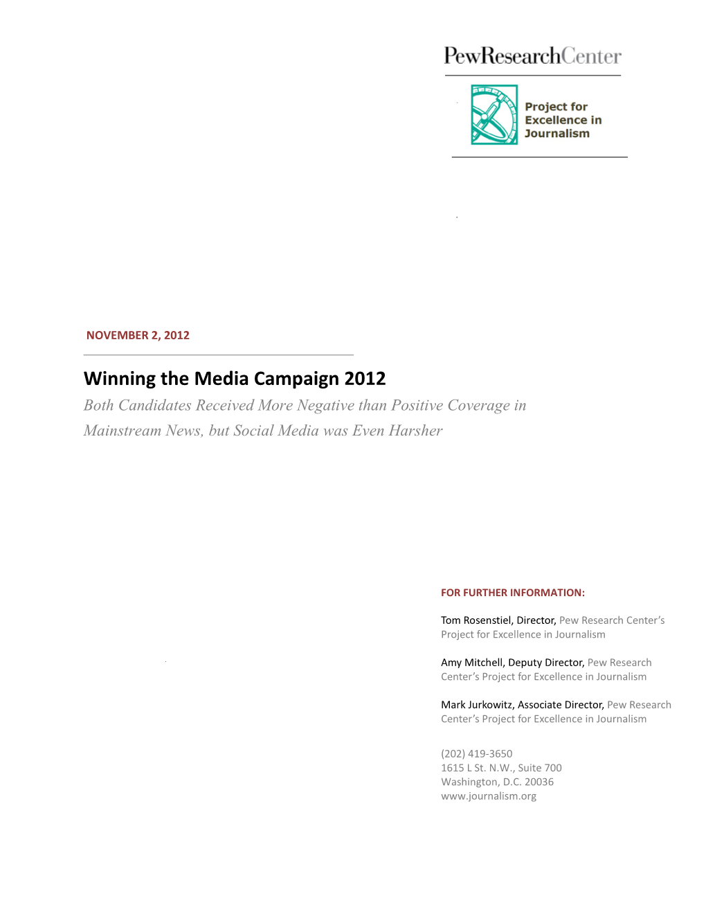 Winning the Media Campaign 2012 Both Candidates Received More Negative Than Positive Coverage in Mainstream News, but Social Media Was Even Harsher