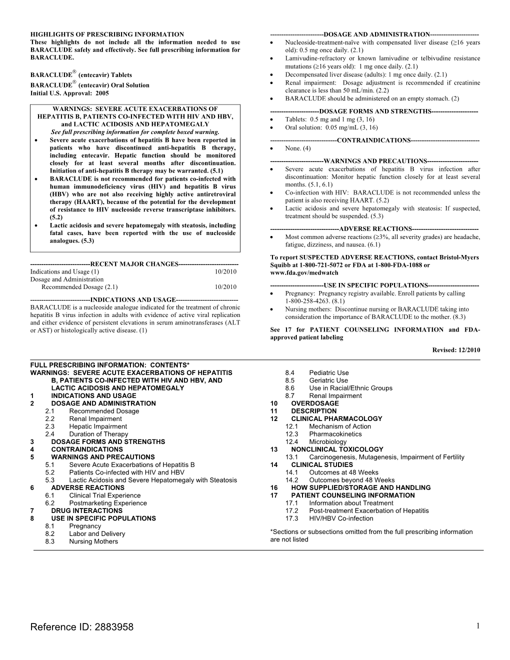 BARACLUDE (Entecavir) Tablets • Decompensated Liver Disease (Adults): 1 Mg Once Daily