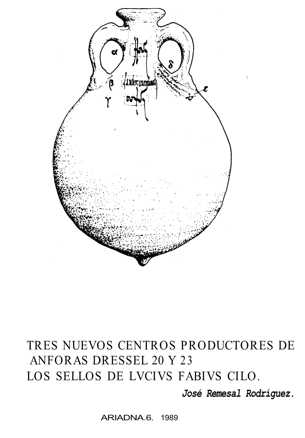 Tres Nuevos Centros Productores De Ánforas Dressel 20 Y 23. Los Sellos De Lvcivs Fabivs Cilo