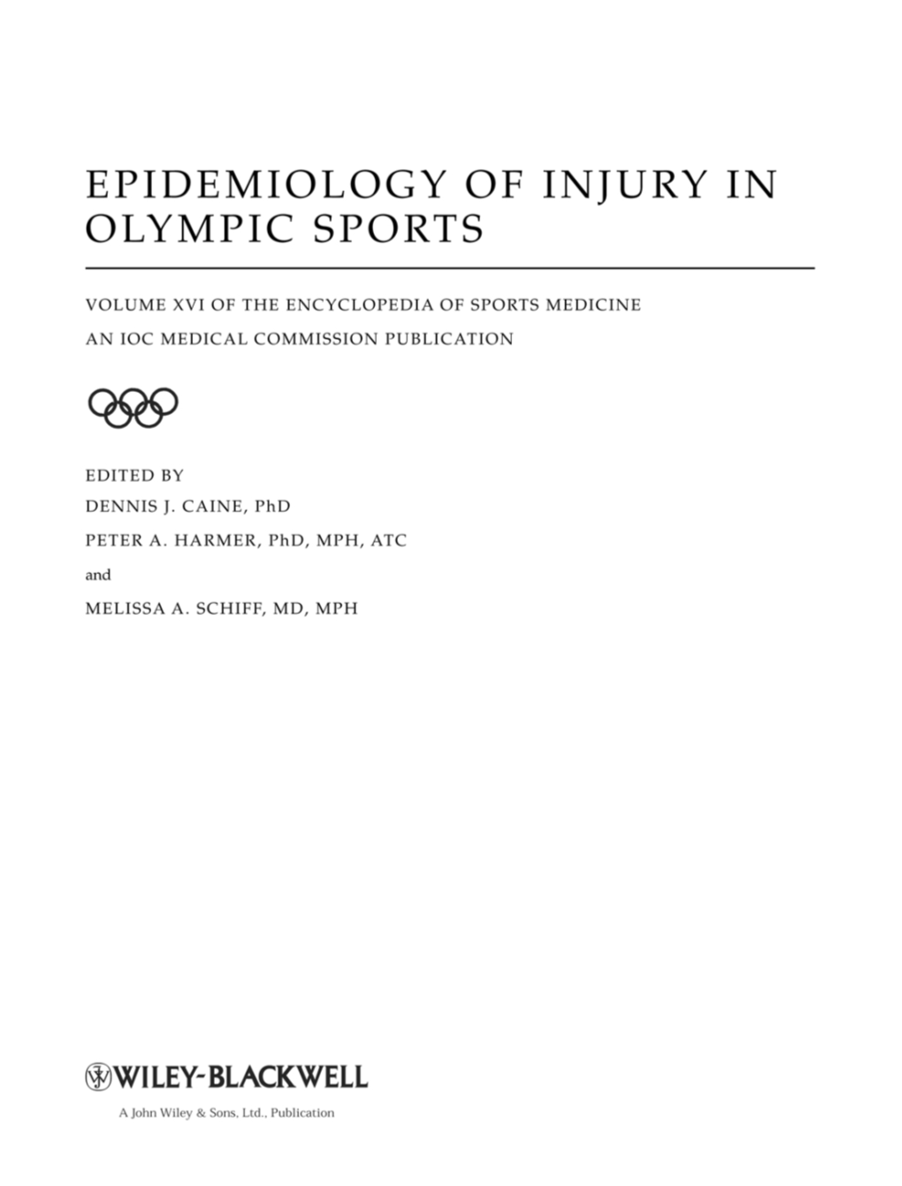 EPIDEMIOLOGY of INJURY in OLYMPIC SPORTS This Page Intentionally Left Blank EPIDEMIOLOGY of INJURY in OLYMPIC SPORTS